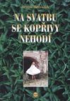 Na svatbu se kopřivy nehodí