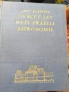 Dvacet let mezi přáteli astronomie