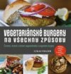 Vegetariánské burgery na všechny způsoby