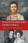 Poslední habsburský císař Karel I.