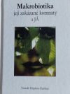 Makrobiotika, její zakázané komnaty a já