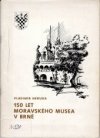 150 let Moravského muzea v Brně
