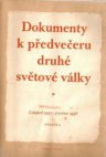 Dokumenty k předvečeru druhé světové války.
