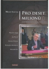 Pro deset milionů, aneb, Miloš Zeman jaký je a co si myslí