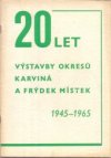 20 let výstavby okresů Karviná a Frýdek Místek, 1945-1965