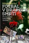 Fotbal v drápech smrti