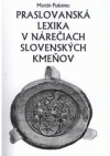 Praslovanská lexika v nárečiach slovenských kmeňov