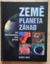 Země - planeta záhad