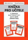 Knížka pro učitele k učebnicím matematiky pro 8. ročník základní školy