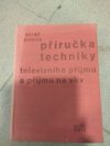 Příručka techniky televizního příjmu a příjmu na vkv