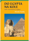 Do Egypta na kole, aneb, S vlaštovkami za teplem