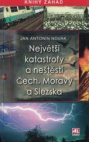 Největší katastrofy a neštěstí Čech, Moravy a Slezska