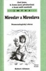 Jací jsou, k čemu jsou předurčeni a kam míří nositelé jmen Miroslav a Miroslava