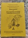 Život není fér!  aneb jak se organismy vyrovnávajís abiotickým zlem prostředí