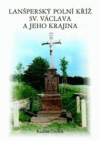 Lanšperský polní kříž sv. Václava a jeho krajina