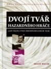 Dvojí tvář hazardního hráče