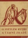 O světlém rytíři a černé zradě