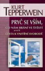 Pryč se vším co nám brání ve štěstí, aneb cesta k vnitřní svobodě