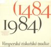 Vimperská tiskařská tradice 1484-1984