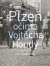 Plzeň očima Vojtěcha Houdy