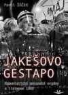 Jakešovo Gestapo