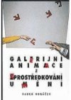 Galerijní animace a zprostředkování umění