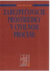 Zabezpečovacie prostriedky v civilnom procese