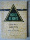 Výživou ke zdraví tělesnému, duševnímu a duchovnímu