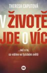 V životě jde o víc než o to, co vidíme ve fyzickém světě