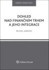 Dohled nad finančním trhem a jeho integrace