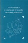 Od aritmetiky k abstraktní algebře