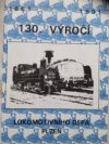 130. výročí lokomotivního depa Plzeň 