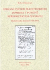 Správní systém šlechtického dominia v pozdně středověkých Čechách