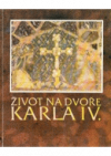 Život na dvoře Karla IV.