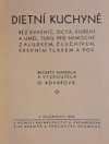 Dietní kuchyně bez kvasnic, octa, koření a uměl. tuků pro nemocné žaludkem, žlučníkem, krevním tlakem a pod.