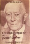 Entscheidungszeit mit Rudolf Steiner: Erlebnis und Begegnung