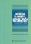 Lékařské tajemství, zdravotnická dokumentace a související právní otázky