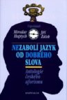 Nezabolí jazyk od dobrého slova