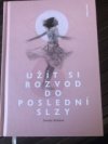 Užít si rozvod do poslední slzy