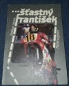 Šťastný František