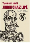 Tajemství smrti Jindřicha z Lipé, nekorunovaného krále českého