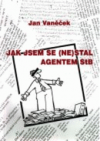 Jak jsem se (ne)stal agentem StB