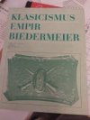 Klasicismus, empir, biedermeier