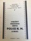 Stručný průvodce města Police n.M. a okolí