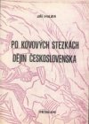 Po kovových stezkách dějin Československa