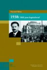 1938: měli jsme kapitulovat?