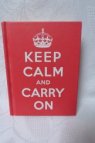 Keep Calm and Carry On