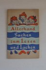 Allerhand Sachen zum Lesen und Lachen
