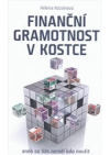 Finanční gramotnost v kostce, aneb, Co Vás neměl kdo naučit