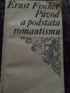 Původ a podstata romantismu